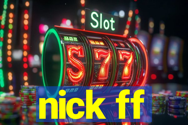 nick ff